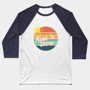 Rise n Shine Baseball T-Shirt